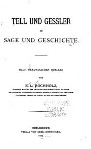Cover of: Tell und Gessler in Sage und Geschichte. by Ernst Ludwig Rochholz