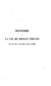 Cover of: Histoire de la vie de Hiouen-Thsang et de ses voyages dans l'Inde, depuis l'an 629 jusqu'en 645