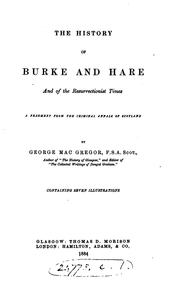 The history of Burke and Hare and of the resurrectionist times by George MacGregor