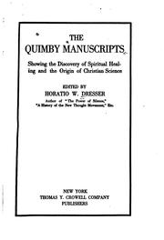 Cover of: The Quimby manuscripts showing the discovery of spiritual healing and the origin of Christian science.