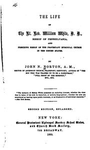 Cover of: The life of the Rt. Rev. William White, D.D., Bishop of Pennsylvania ...