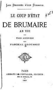 Cover of: Les origines du̓ne dynastie.: Le coup d'État de brumaire an VIII:   étude historique