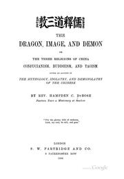 Cover of: The dragon, image, and demon: or, The three religions of China