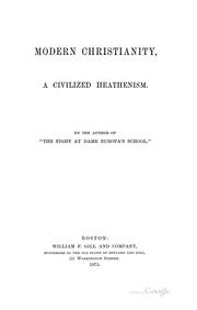 Modern Christianity, a civilized heathenism by H. W. Pullen