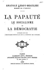 Cover of: La papauté: le socialisme et la démocratie, ouvrage suivi de l'encyclique pontificale sur la condition des ouvriers.