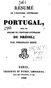 Cover of: Résumé de l'histoire lettéraire du Portgual, suivi du résumé de l'histoire littéraire du Brésil by Ferdinand Denis