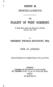 Cover of: The dialect of west Somerset.: A paper read before the Philological society, January 15, 1875.