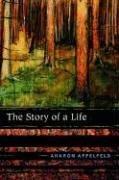 Cover of: The Story of a Life by Aharon Appelfeld