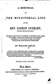 Cover of: A memorial of the ministerial life of the Rev. Gideon Ouseley, Irish missionary.: Comprising sketches of the mission in connection with which he labored, under the direction of the Wesleyan Conference; with notices of some of the most distinguished Irish Methodist missionaries.