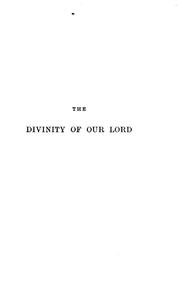 Cover of: The divinity of Our Lord and Saviour Jesus Christ by Henry Parry Liddon