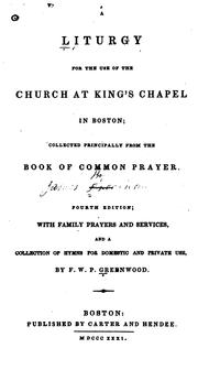 A liturgy for the use of the church at King's Chapel in Boston by Boston. King's Chapel.