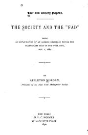 Cover of: The Society and the "fad": being an amplification of an address delivered before the Shakespeare Club of New York City, Nov. 1, 1889