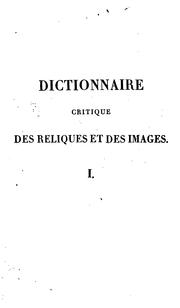 Cover of: Dictionnaire critique des reliques et des images miraculeuses