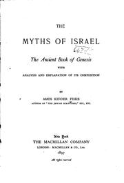 Cover of: The myths of Israel: the ancient book of Genesis with analysis and explanation of its composition