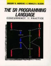 Cover of: The SR programming language: concurrency in practice
