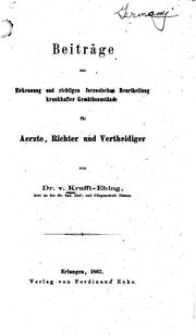 Cover of: Beiträge zur Erkennung und richtigen forensischen Beurtheilung krankhafter Gemüthszustände, für Aerzte, Richter und Vertheidiger by Richard von Krafft-Ebing