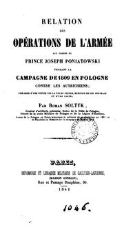 Cover of: Relation des opérations de l'armée aux ordres du prince Joseph Poniatowski pendant la campagne de 1809 en Pologne contre les Autrichiens by Roman Sołtyk