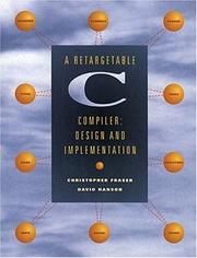 Cover of: A retargetable C compiler: design and implementation