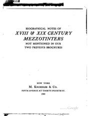 Cover of: Biographical notes of XVIII & XIX century mezzotinters: not mentioned in our two previous brochures.