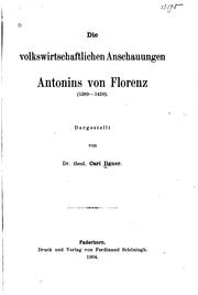 Die volkswirtschaftlichen Anschauugen Antonins von Florenz (1389-1459) by Karl Ilgner