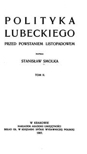 Polityka Lubeckiego przed powstaniem listopadowem by Stanisław Smolka