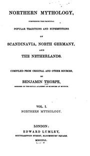 Cover of: Northern mythology: comprising the principal popular traditions and superstitions of Scandinavia, north Germany, and the Netherlands.