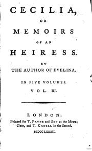 Cecilia, or, Memoirs of an heiress by Fanny Burney, Frances Burney