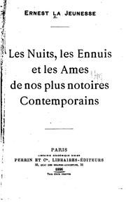 Cover of: Les nuits, les ennuis et les âmes de nos plus notoires contemporains. by Ernest La Jeunesse