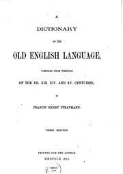 Cover of: A dictionary of the Old English language: compiled from writings of the XII., XIII., XIV. and XV. centuries