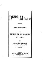 Cover of: Desde México: cartas dirigidas al "Diario de la marina," de la Habana