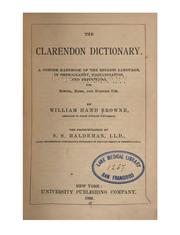 Cover of: The Clarendon dictionary: a concise handbook of the English language, in orthography, pronunciation, and definitions : for schools, home and business use