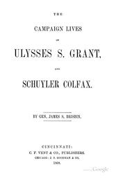 Cover of: The campaign lives of Ulysses S. Grant, and Schuyler Colfax.