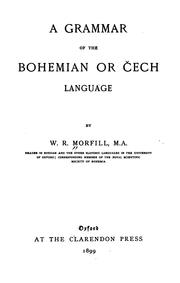 Cover of: A grammar of the Bohemian or Čech language by William Richard Morfill
