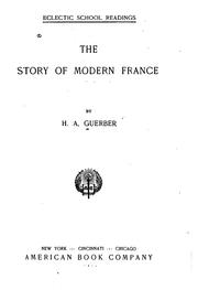 Cover of: The story of modern France by H. A. Guerber