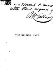Cover of: The helping hand: comprising an account of the Home, for discharged female convicts, and an appeal in behalf of that institution.