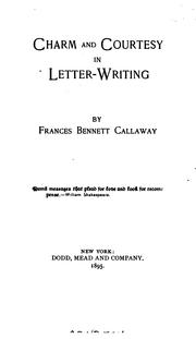 Charm and courtesy in letter-writing by Frances Bennett Callaway