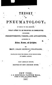 Cover of: Theory of pneumatology: in reply to the question, what ought to be believed or disbelieved concerning presentiments, visions, and apparitions, according to nature, reason, and scripture