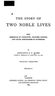 Cover of: The story of two noble lives: being memorials of Charlotte, countess Canning, and Louisa, marchioness of Waterford