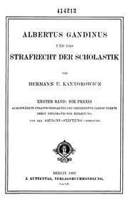 Albertus Gandinus und das Strafrecht der Scholastik by Hermann Kantorowicz