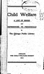 Cover of: Child welfare: a list of books and references to periodicals in the Chicago public library.