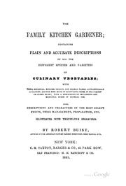 Cover of: The family kitchen gardener: containing plain and accurate descriptions of all the different species and varieties of culinary vegetables...Also, descriptions and characters of the most select fruits, their management, propagation, etc. Illustrated with twenty-five engravings.