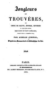 Cover of: Jongleurs et trouvères: ou, Choix de saluts, épîtres, rêveries et autres pièces légères des XIIIe et XIVe siècles