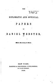 Cover of: The diplomatic and official papers of Daniel Webster, while secretary of state.