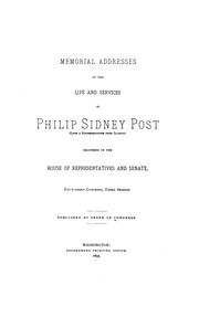 Memorial addresses on the life and services of Philip Sidney Post (late a representative from Illinois) by United States. 53d Cong., 3d sess., 1894-1895.