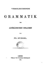 Cover of: Vergleichende grammatik der altérânischen sprachen by Friedrich von Spiegel