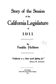 Cover of: Story of the session of the California Legislature of 1911 by Hichborn, Franklin