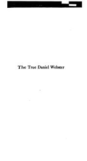 Cover of: The true Daniel Webster