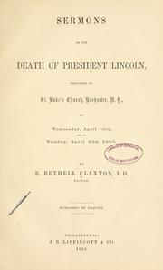 Cover of: Sermons on the death of President Lincoln by Claxton, R. Bethell