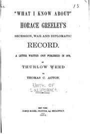 Cover of: "What I know about" Horace Greeley's secession, war and diplomatic record: a letter written (not published) in 1870