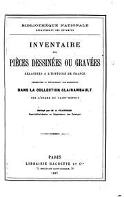 Cover of: Inventaire des pièces dessinée ou gravées, relatíves à l'histoire de France: conservées au Département des manuscrits dans la collection Clairambault sur l'Ordre du Saint-Esprit